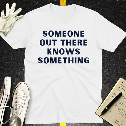 Someone Knows Something T-Shirt_review_5star