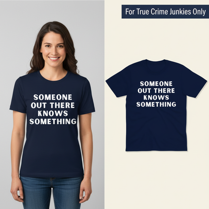 Someone Knows Something T-Shirt_model_flat