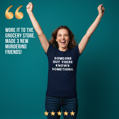 Someone Knows Something T-Shirt_model_testimonial