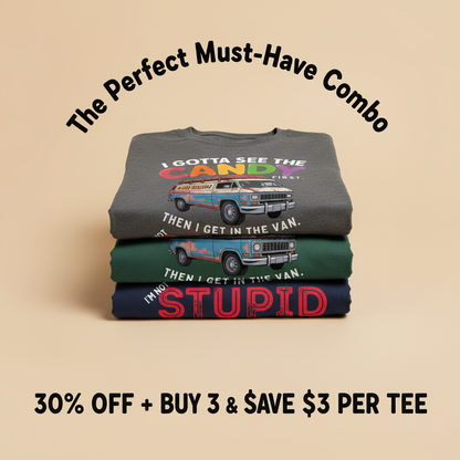 I Gotta See The Candy T-Shirt_stacked_promotion