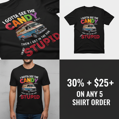 I Gotta See The Candy T-Shirt_4_panel