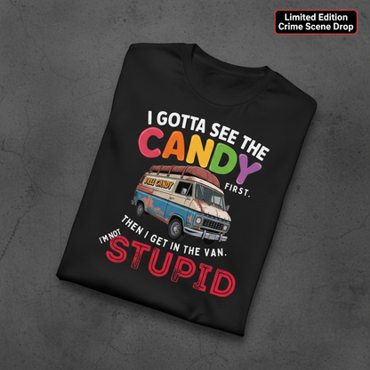 I Gotta See The Candy T-Shirt_fold_tilt