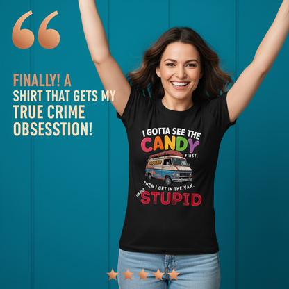 I Gotta See The Candy T-Shirt_model_testimonial