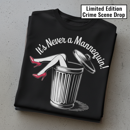 It's Never a Mannequin T-Shirt_stacked_flatlay