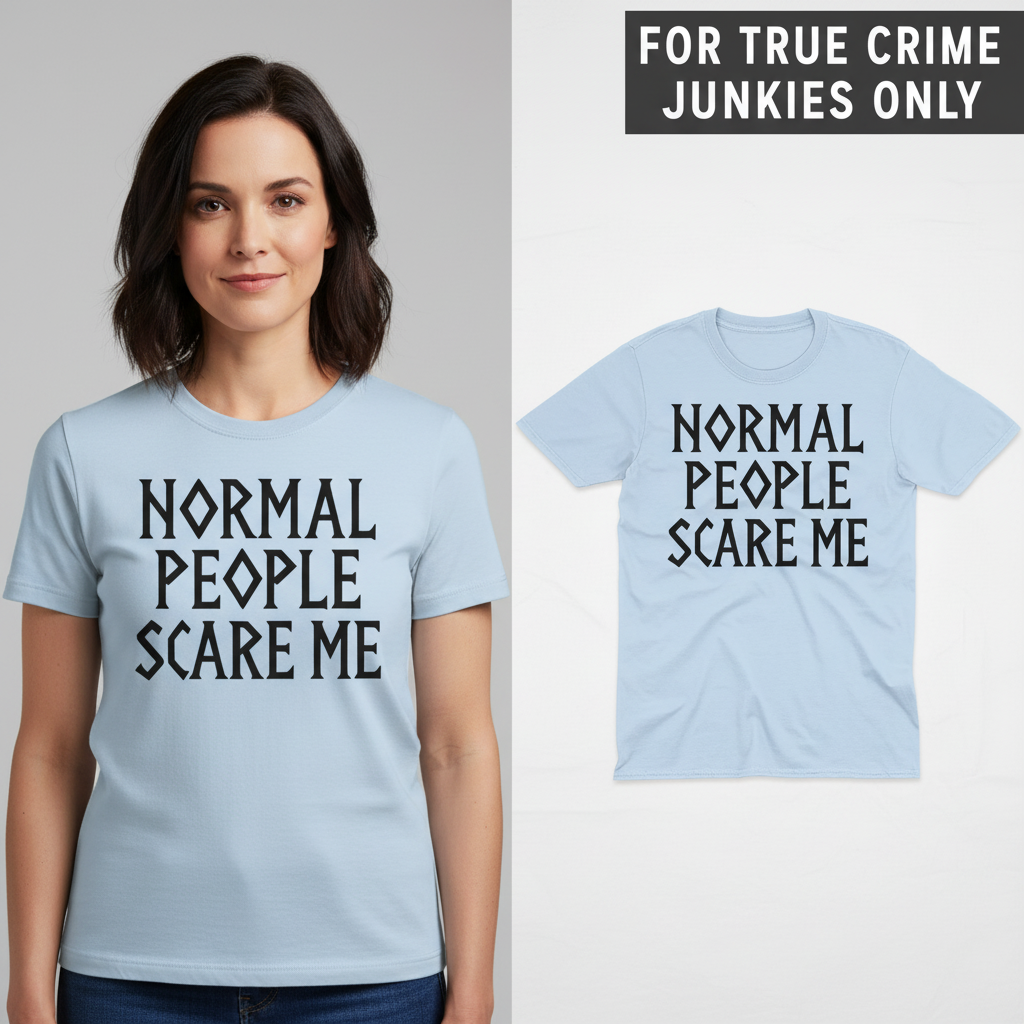 Normal People Scare Me T-Shirt_model_flat