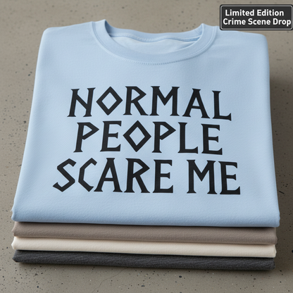 Normal People Scare Me T-Shirt_stacked_flatlay