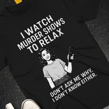 Murder Shows & Chill T-Shirt_extreme_za