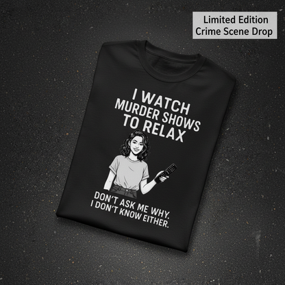 Murder Shows & Chill T-Shirt_fold_tilt