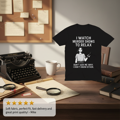 Murder Shows & Chill T-Shirt_review_5star