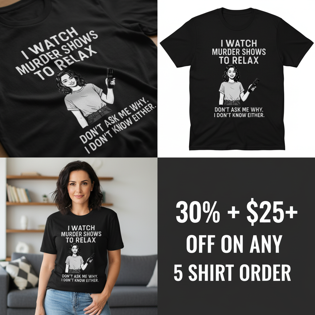 Murder Shows & Chill T-Shirt_4_panel