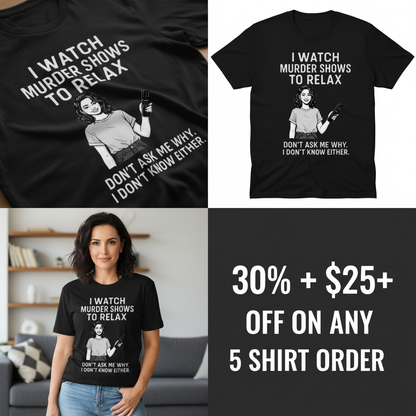 Murder Shows & Chill T-Shirt_4_panel