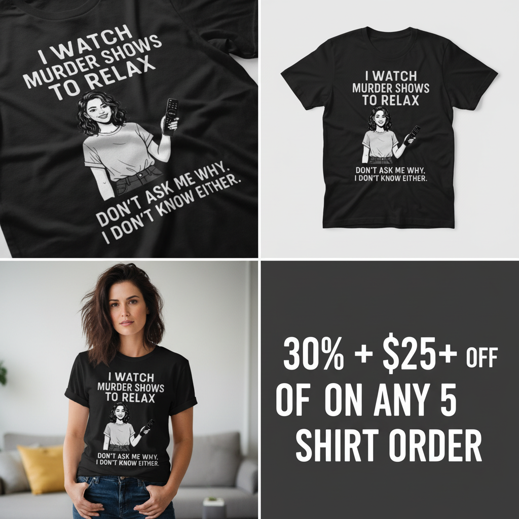 Murder Shows & Chill T-Shirt_4_panel