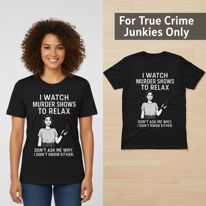 Murder Shows & Chill T-Shirt_model_flat