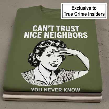 Can't Trust Nice Neighbors T-Shirt_stacked_flatlay