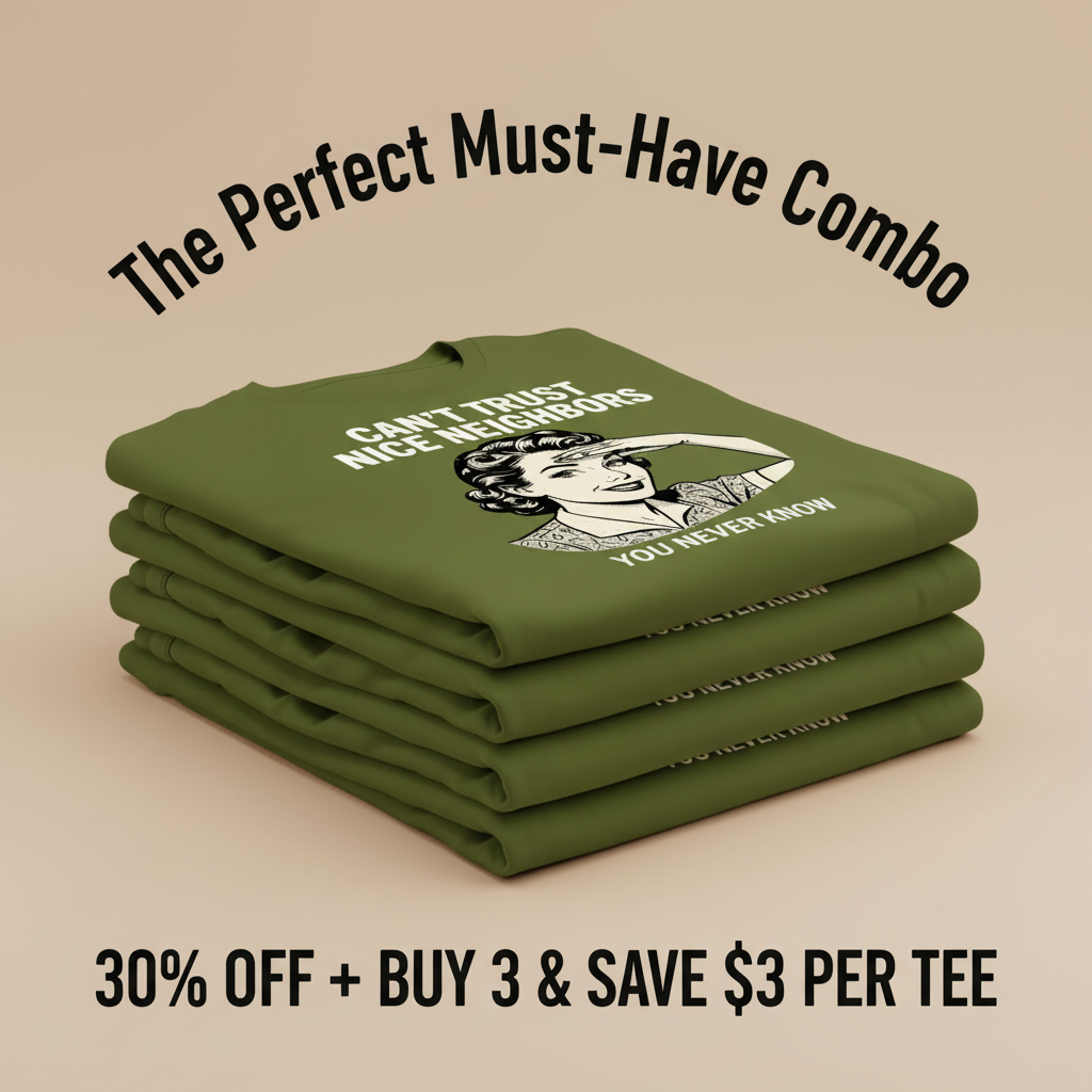 Can't Trust Nice Neighbors T-Shirt_stacked_promotion