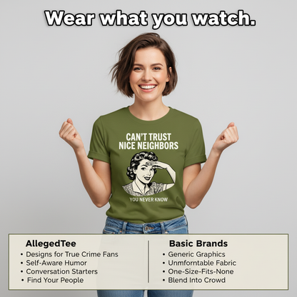 Can't Trust Nice Neighbors T-Shirt_product_table