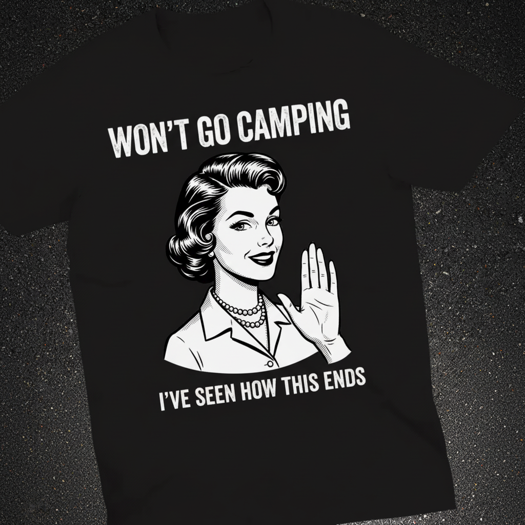 Won’t Go Camping T-Shirt_extreme_za