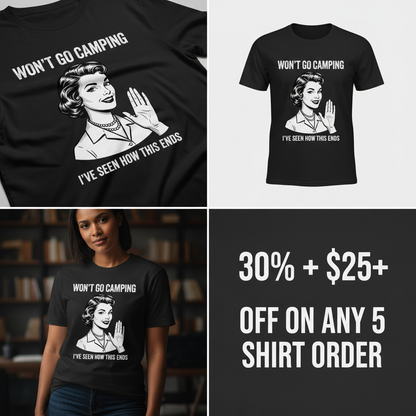 Won’t Go Camping T-Shirt_4_panel