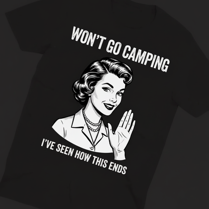 Won’t Go Camping T-Shirt_extreme_za