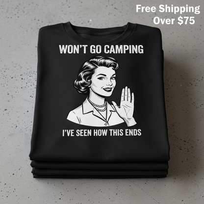 Won’t Go Camping T-Shirt_stacked_flatlay
