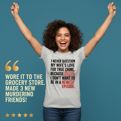 True Crime Wife T-Shirt_model_testimonial