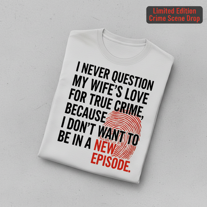 True Crime Wife T-Shirt_fold_tilt