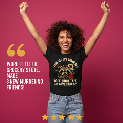 Rope, Duct Tape, & Shovel T-Shirt_model_testimonial