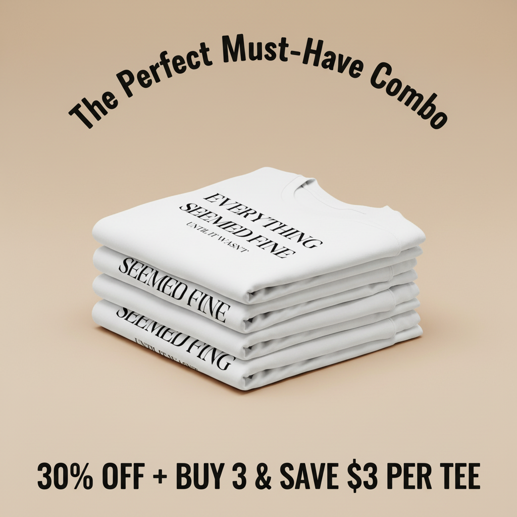 Everything Seemed Fine T-Shirt_stacked_promotion