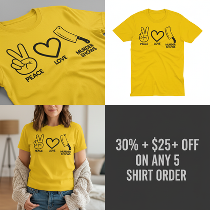 Peace Love Murder Shows T-Shirt_4_panel