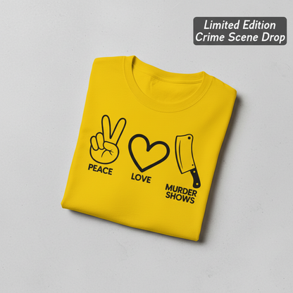 Peace Love Murder Shows T-Shirt_fold_tilt