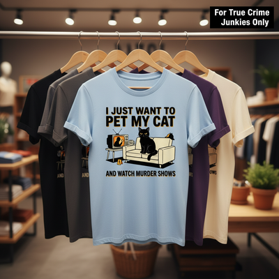 Pet My Cat and Watch Murder Shows T-Shirt_boutique_rack