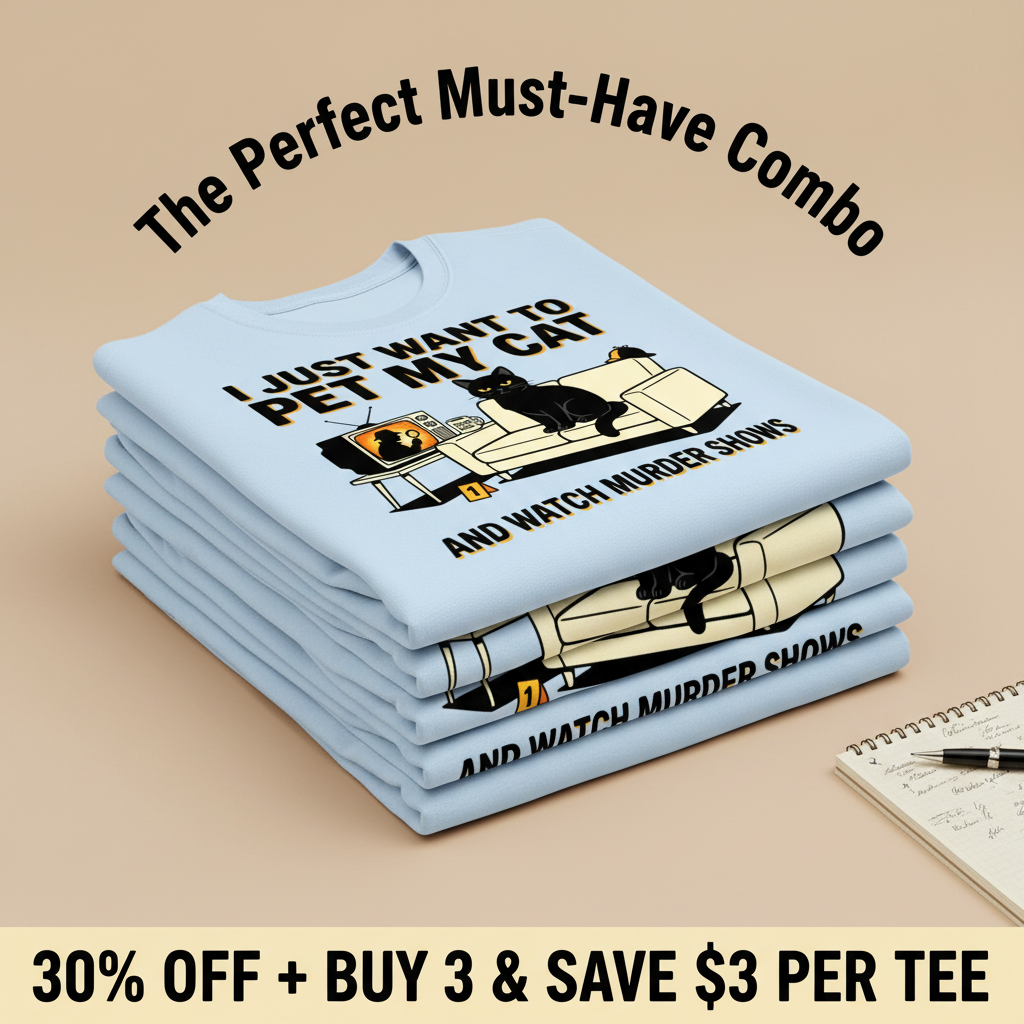 Pet My Cat and Watch Murder Shows T-Shirt_stacked_promotion