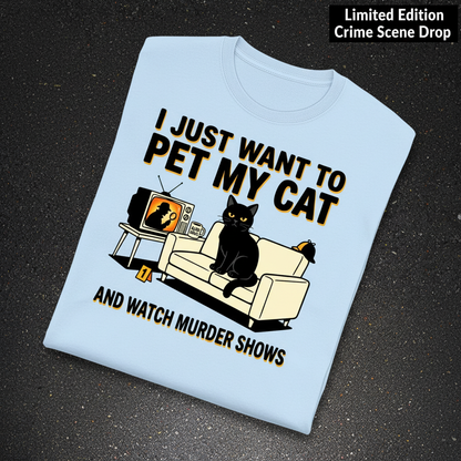 Pet My Cat and Watch Murder Shows T-Shirt_fold_tilt