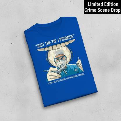 Just the Tip Dentist Humor T-Shirt_fold_tilt