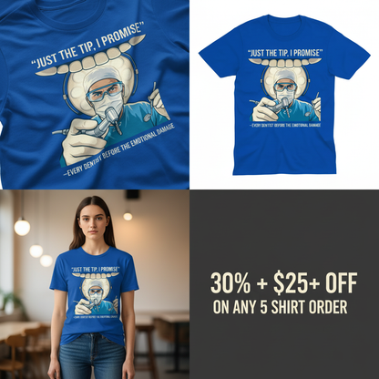 Just the Tip Dentist Humor T-Shirt_4_panel