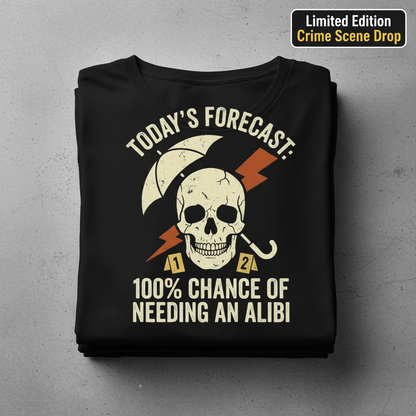 Forecast Alibi Humor T-Shirt_stacked_flatlay