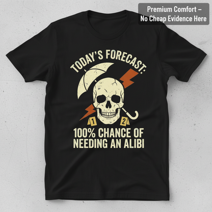 Forecast Alibi Humor T-Shirt_clean