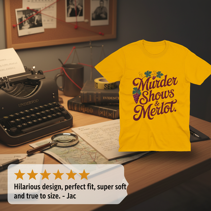 Murder Shows & Merlot T-Shirt_review_5star