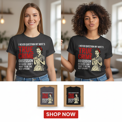 True Crime Obsession T-Shirt_dual_lifestyle