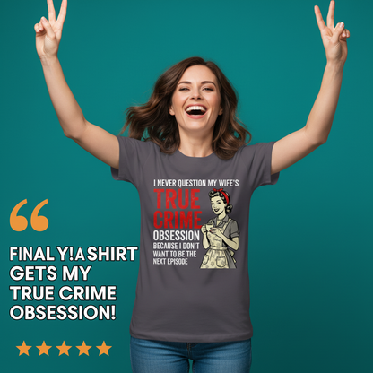 True Crime Obsession T-Shirt_model_testimonial