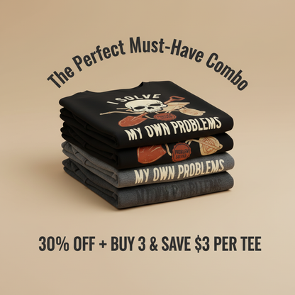 I Solve My Own Problems T-Shirt_stacked_promotion