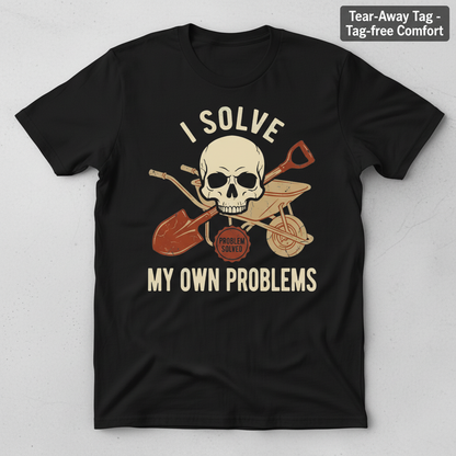 I Solve My Own Problems T-Shirt_clean