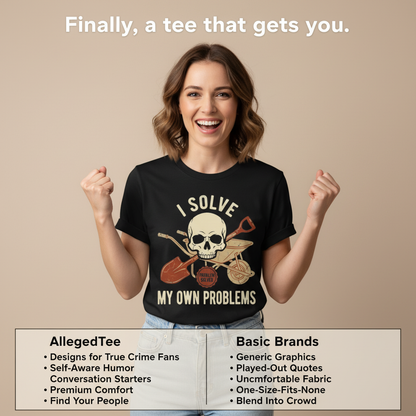 I Solve My Own Problems T-Shirt_product_table