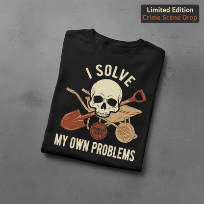 I Solve My Own Problems T-Shirt_fold_tilt
