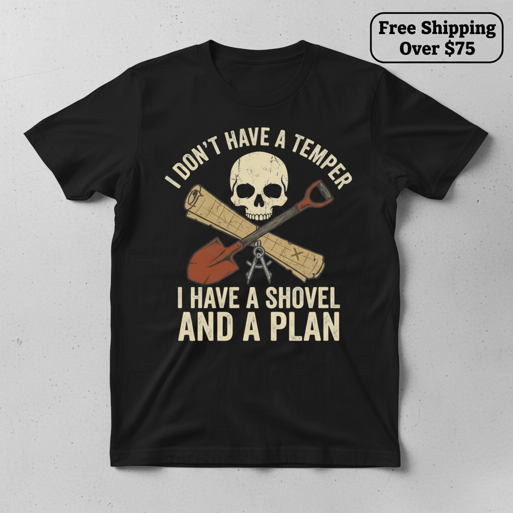 Shovel and a Plan Dark Humor T-Shirt_clean
