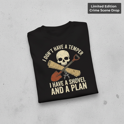 Shovel and a Plan Dark Humor T-Shirt_fold_tilt