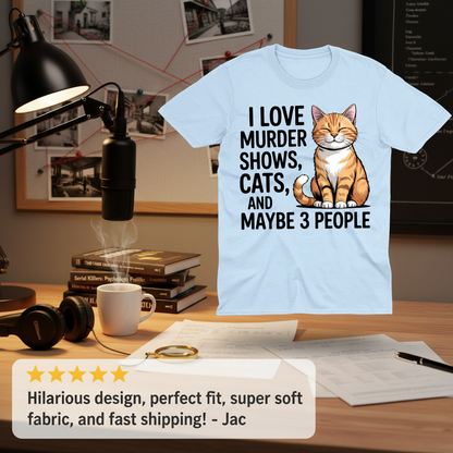 Murder Shows & Cats T-Shirt_review_5star
