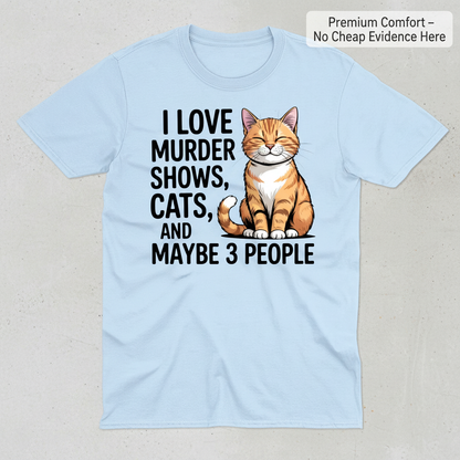 Murder Shows & Cats T-Shirt_clean