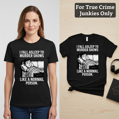 Murder Shows and Chill T-Shirt_model_flat