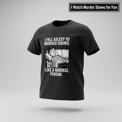 Murder Shows and Chill T-Shirt_3d_float